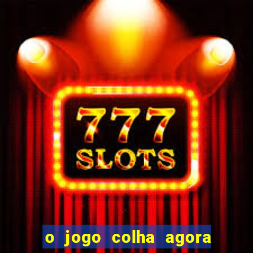 o jogo colha agora paga mesmo
